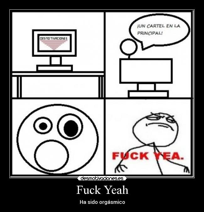 carteles fuck yeah fuckyeah fuckyea fuck yea desmotivaciones