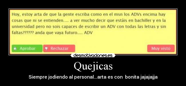 Quejicas - Siempre jodiendo al personal...arta es con  bonita jajajajja