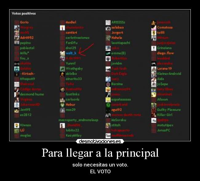 Para llegar a la principal - solo necesitas un voto.
EL VOTO