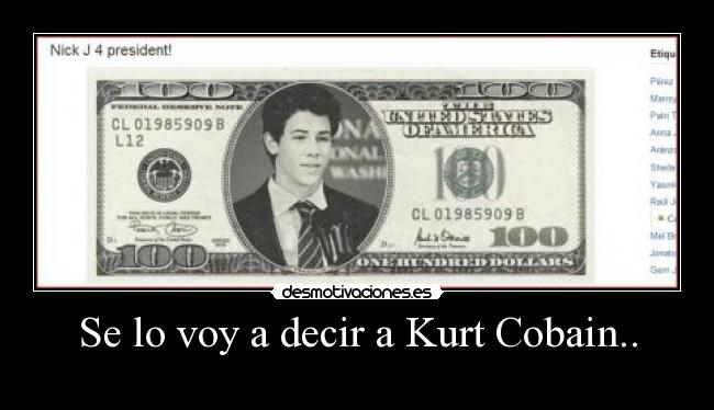 Se lo voy a decir a Kurt Cobain.. - 