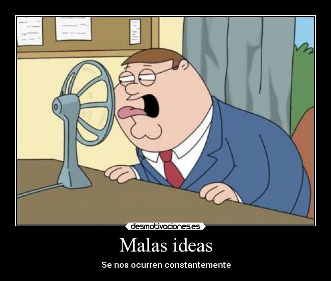 Malas ideas -
