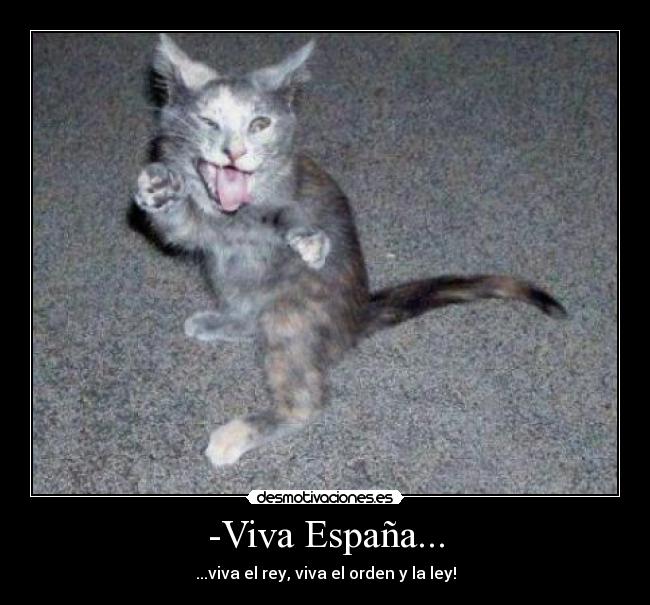 -Viva España... -
