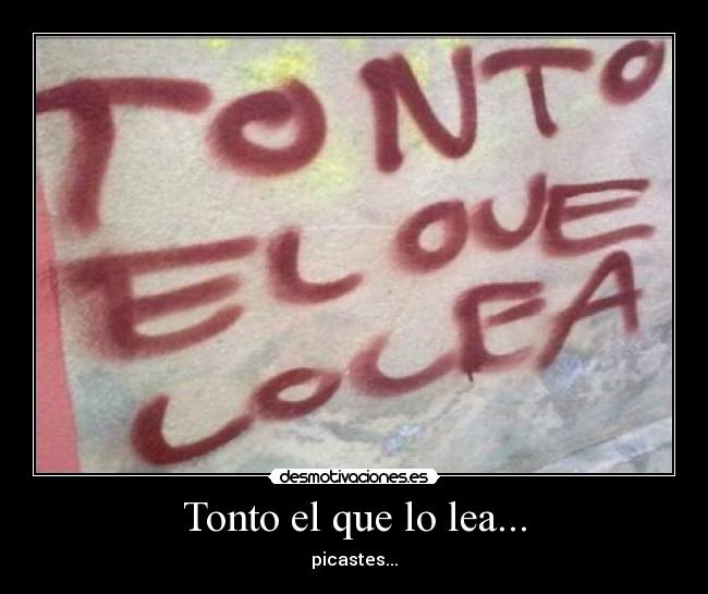 carteles tonto tonto que lea desmotivaciones