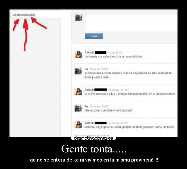Gente tonta..... - qe no se entera de ke ni vivimos en la misma provincia!!!!!