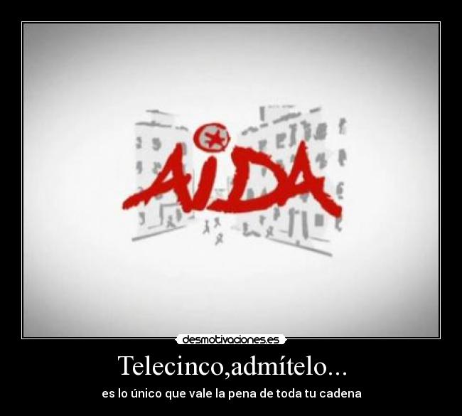 Telecinco,admítelo... -