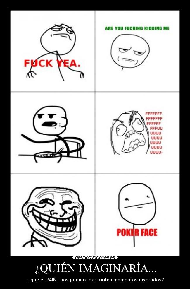 carteles paint fuck yeah poker face fffuuuu cereals desmotivaciones