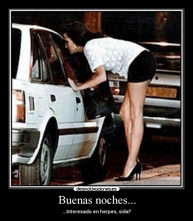 Buenas noches... - ...Interesado en herpes, sida?