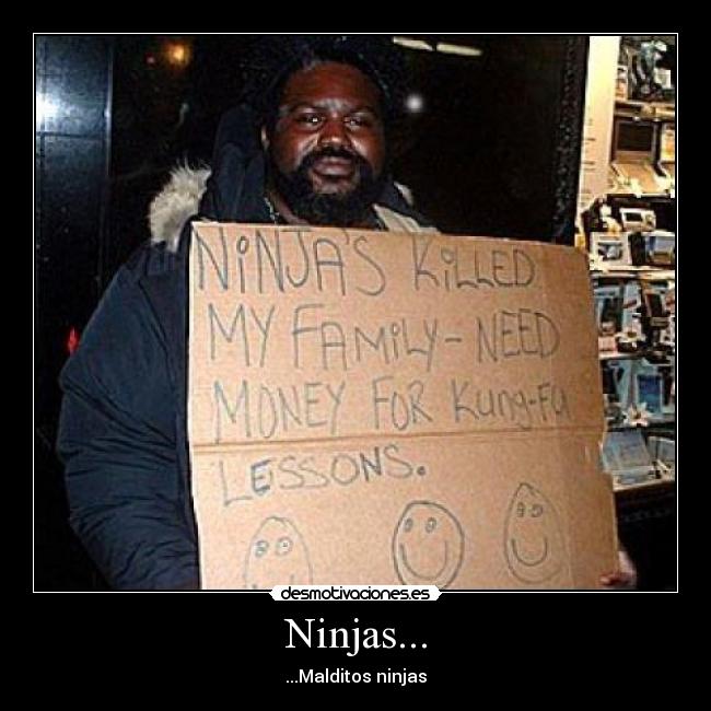 Ninjas... -