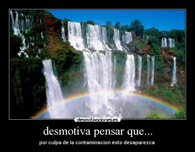 desmotiva pensar que... - 