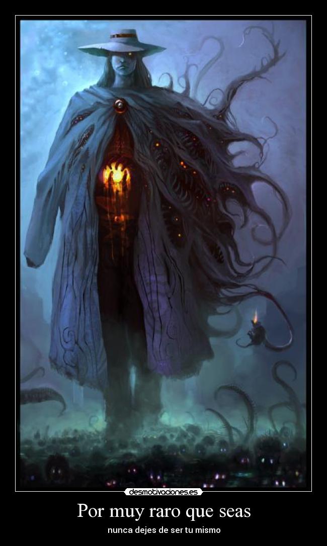 Por muy raro que seas - 