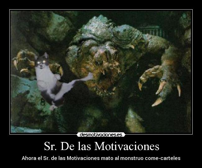 Sr. De las Motivaciones - Ahora el Sr. de las Motivaciones mato al monstruo come-carteles