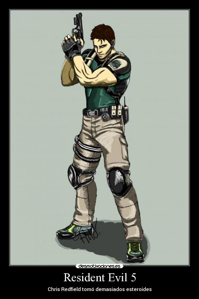 carteles resident evil chris redfield tomo demasiados esteroides desmotivaciones