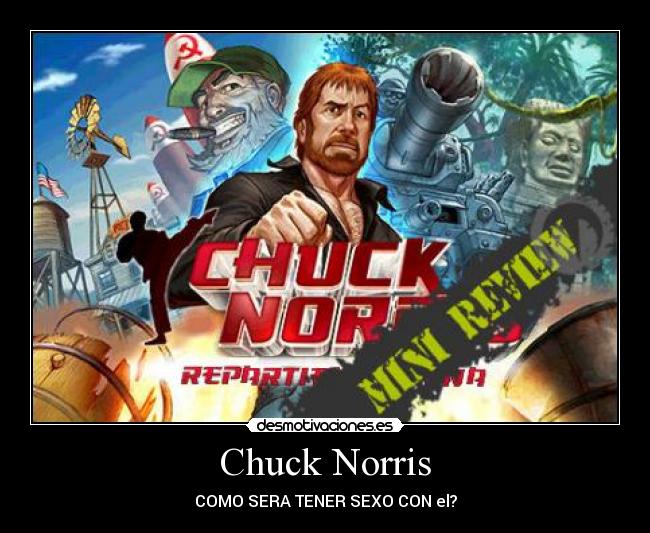 Chuck Norris - COMO SERA TENER SEXO CON el?