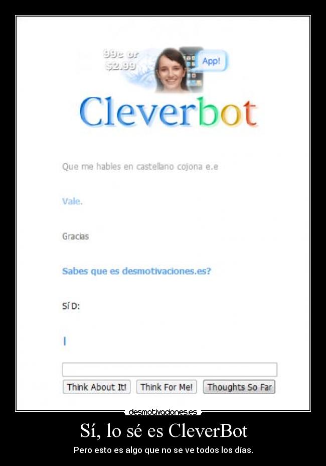 Sí, lo sé es CleverBot - Pero esto es algo que no se ve todos los días.
