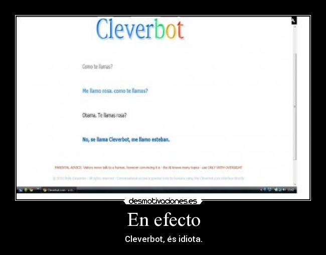 En efecto - Cleverbot, és idiota.