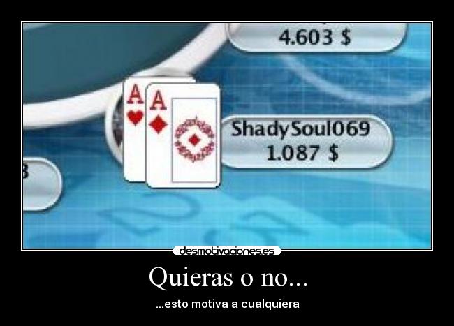 Quieras o no... - 