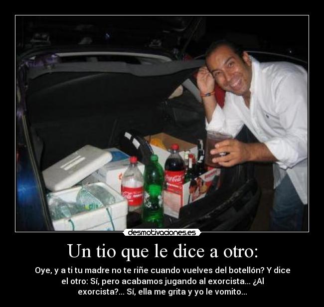 Un tio que le dice a otro: -