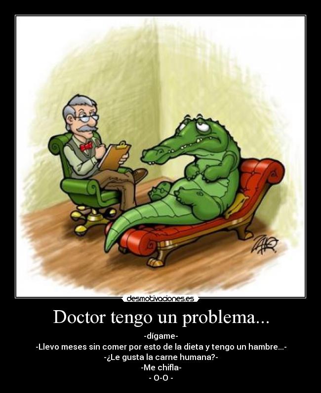 Doctor tengo un problema... - 