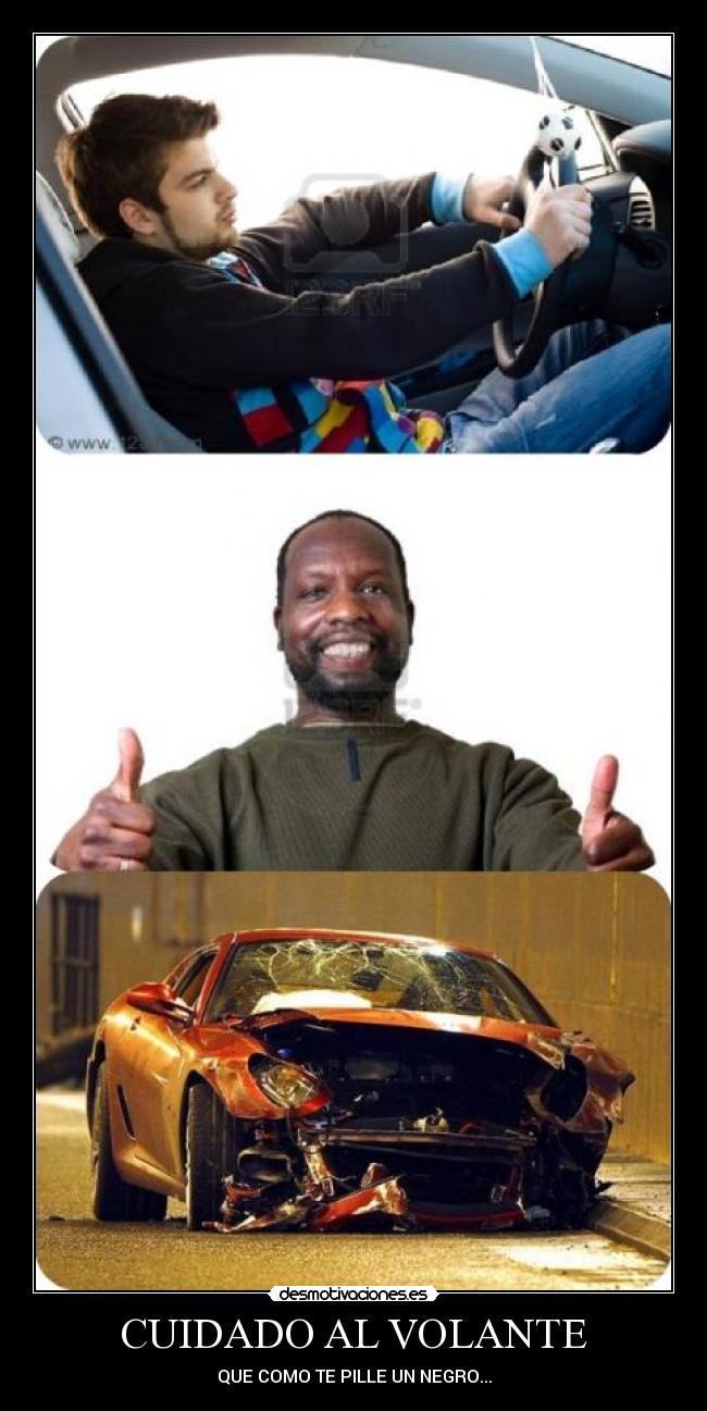 CUIDADO AL VOLANTE -