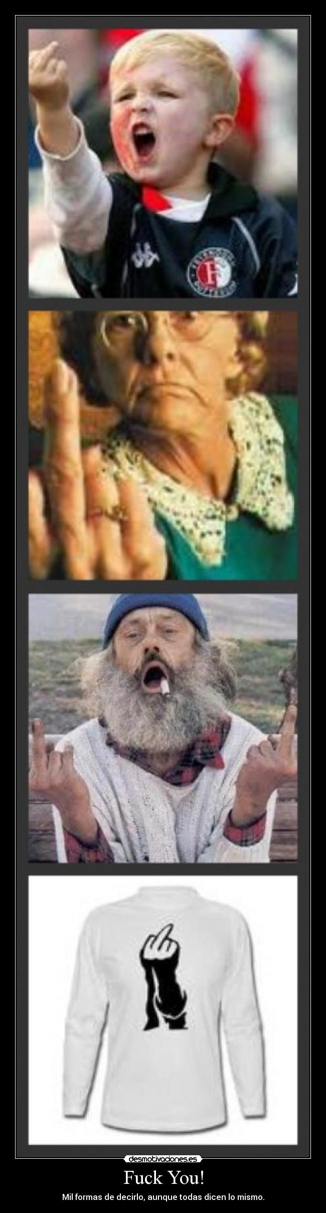 Fuck You! - Mil formas de decirlo, aunque todas dicen lo mismo.