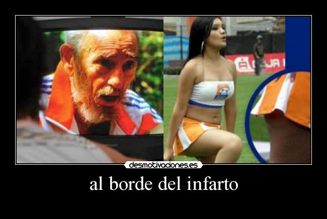 al borde del infarto -