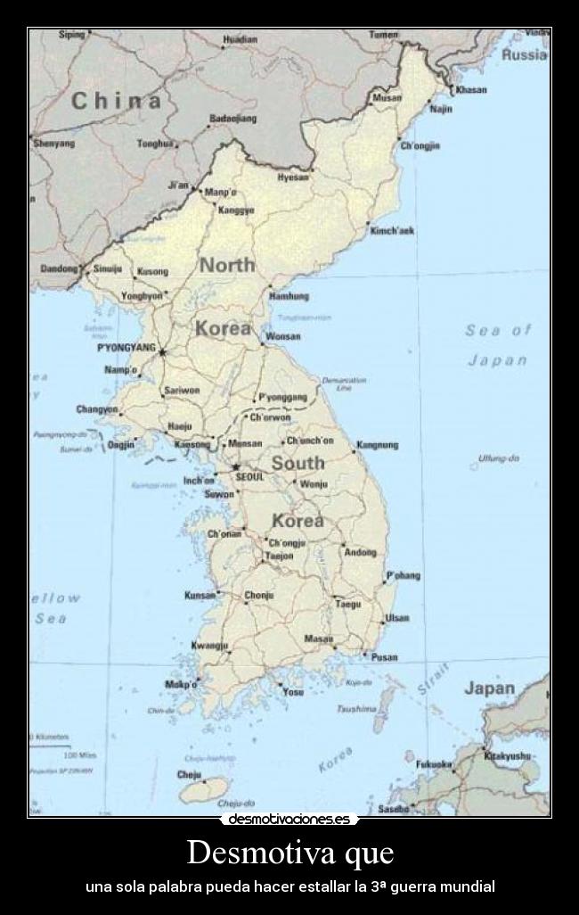 Desmotiva que - una sola palabra pueda hacer estallar la 3ª guerra mundial
