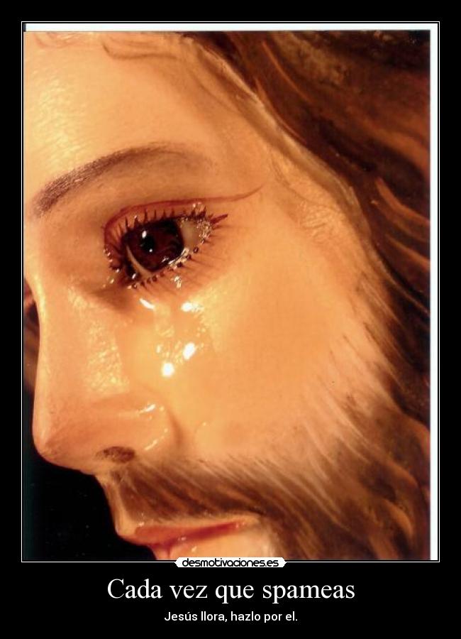 Cada vez que spameas - 