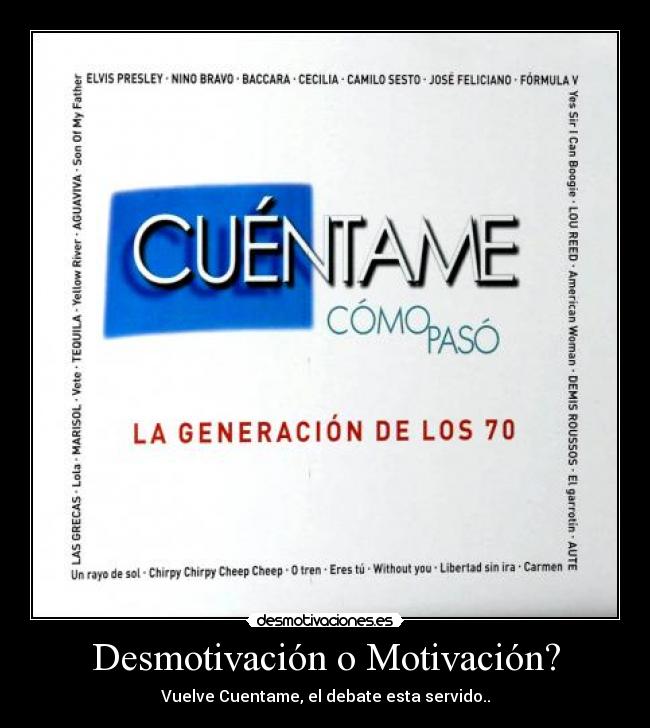 Desmotivación o Motivación? - Vuelve Cuentame, el debate esta servido..