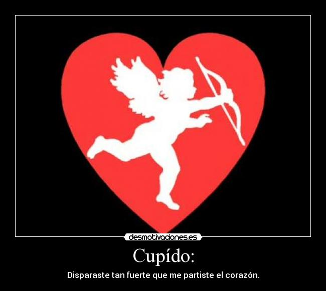 Cupído Desmotivaciones Cupído Desmotivaciones