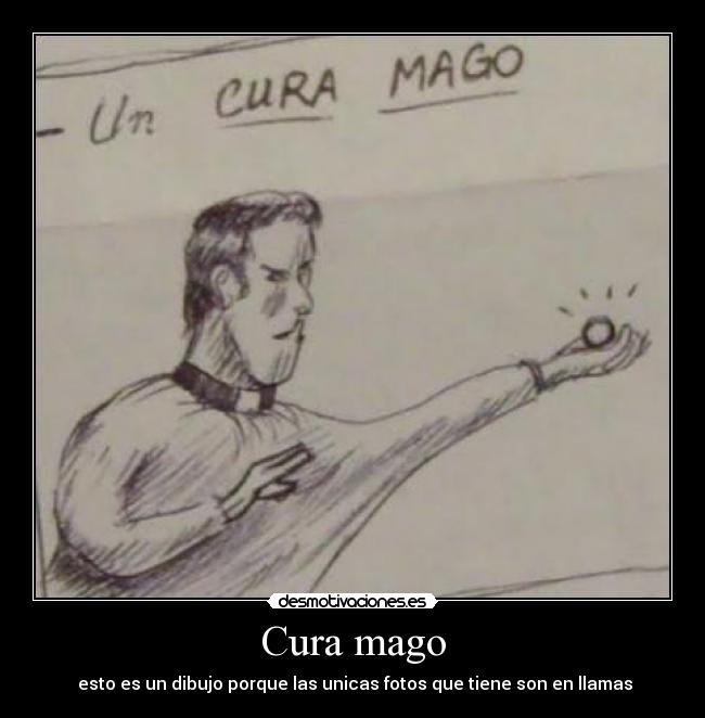 Cura mago - esto es un dibujo porque las unicas fotos que tiene son en llamas