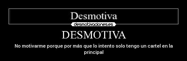 DESMOTIVA -