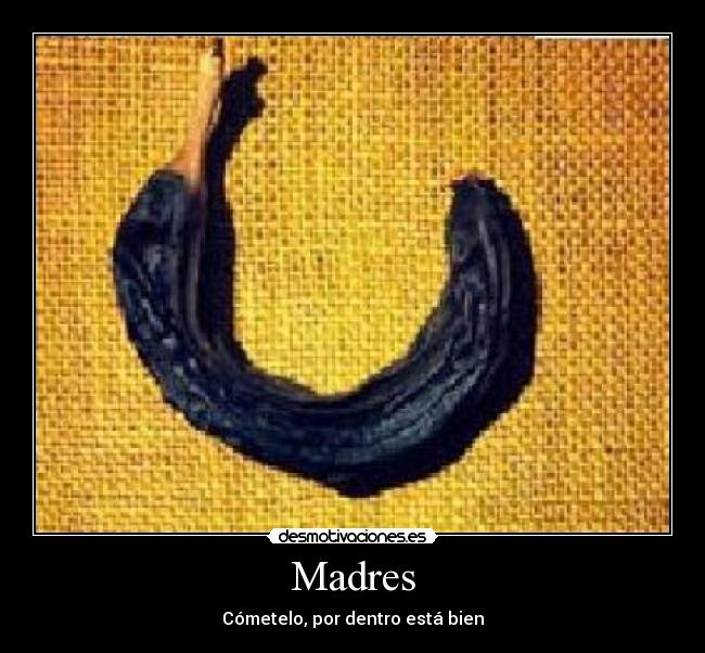 Madres - Cómetelo, por dentro está bien