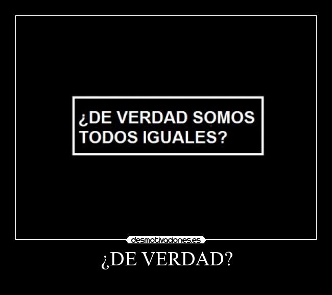 ¿DE VERDAD? - 