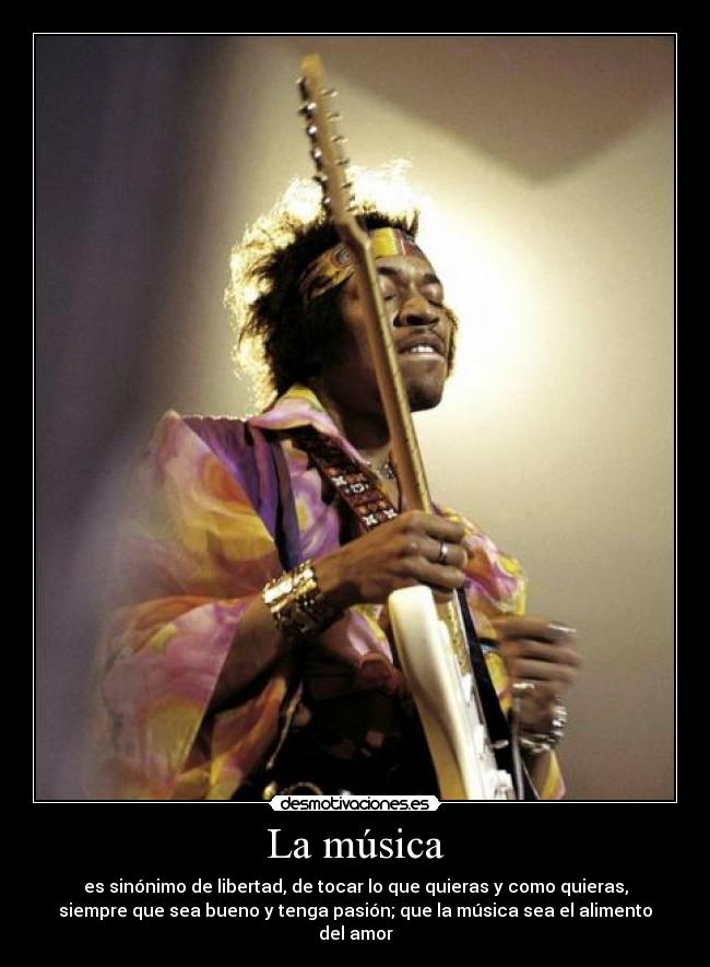 carteles musica musica libertad bueno pasion alimento amor desmotivaciones