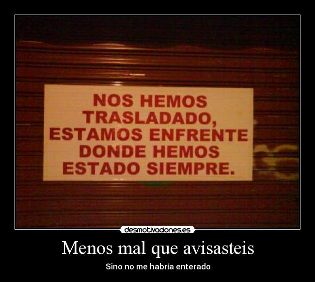 Menos mal que avisasteis - Sino no me habría enterado