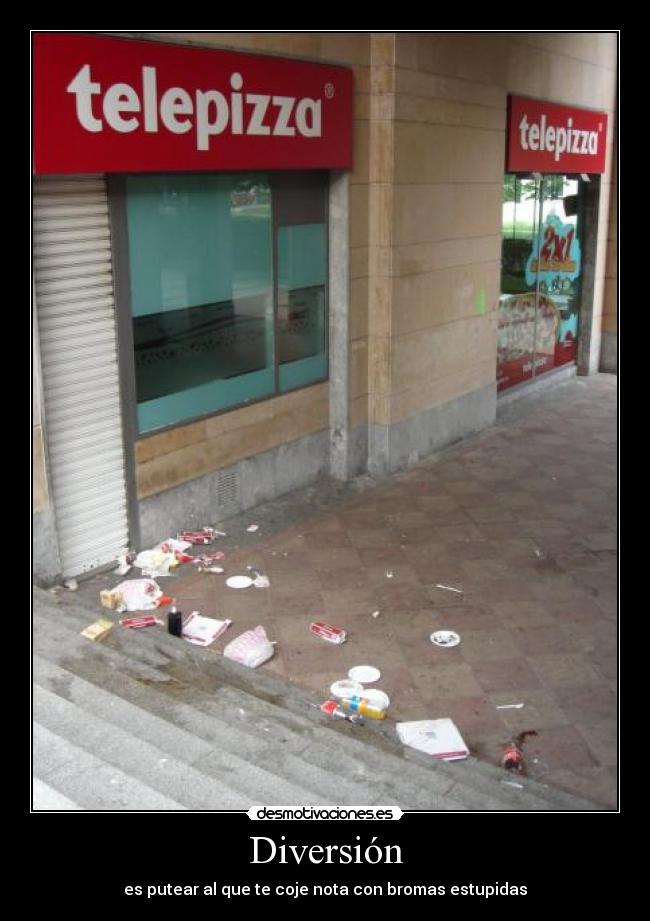 Diversión - es putear al que te coje nota con bromas estupidas