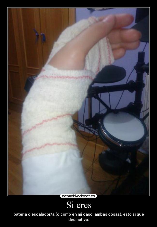 Si eres - batería o escalador/a (o como en mi caso, ambas cosas), esto sí que desmotiva.