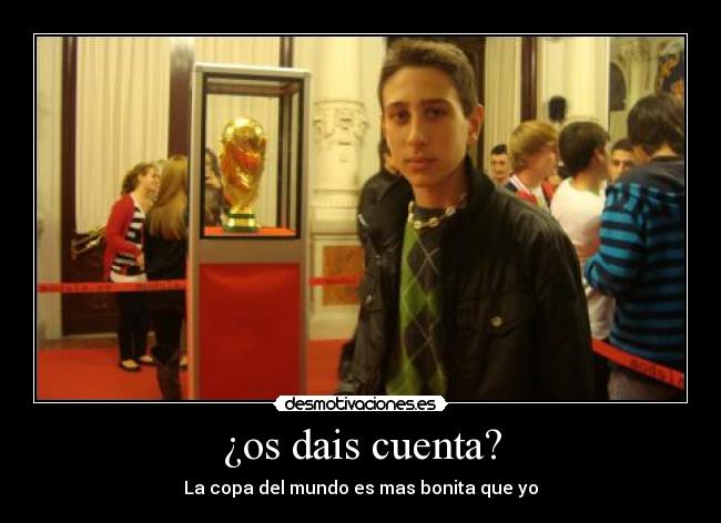 ¿os dais cuenta? -