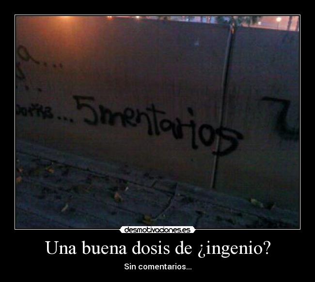 Una buena dosis de ¿ingenio? - 