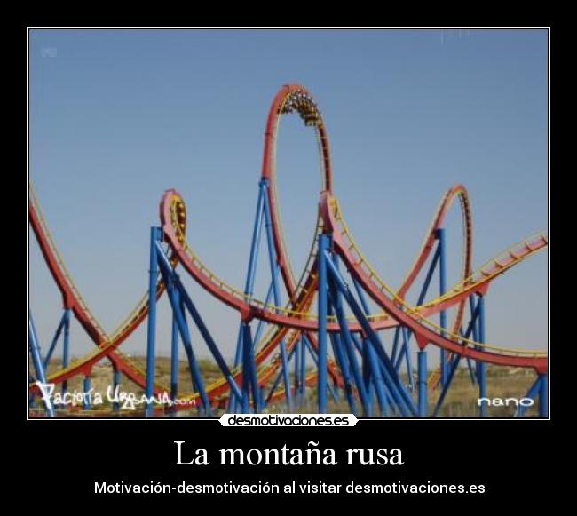 La montaña rusa - Motivación-desmotivación al visitar desmotivaciones.es