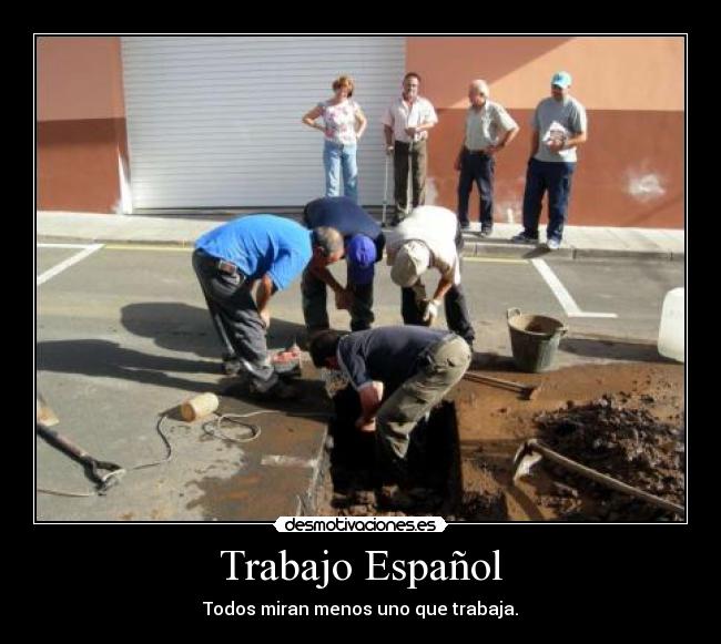 carteles trabajo trabajo espanolobrero feos gordos enanos hormigon agujero hombres cemento zapato pedos desmotivaciones