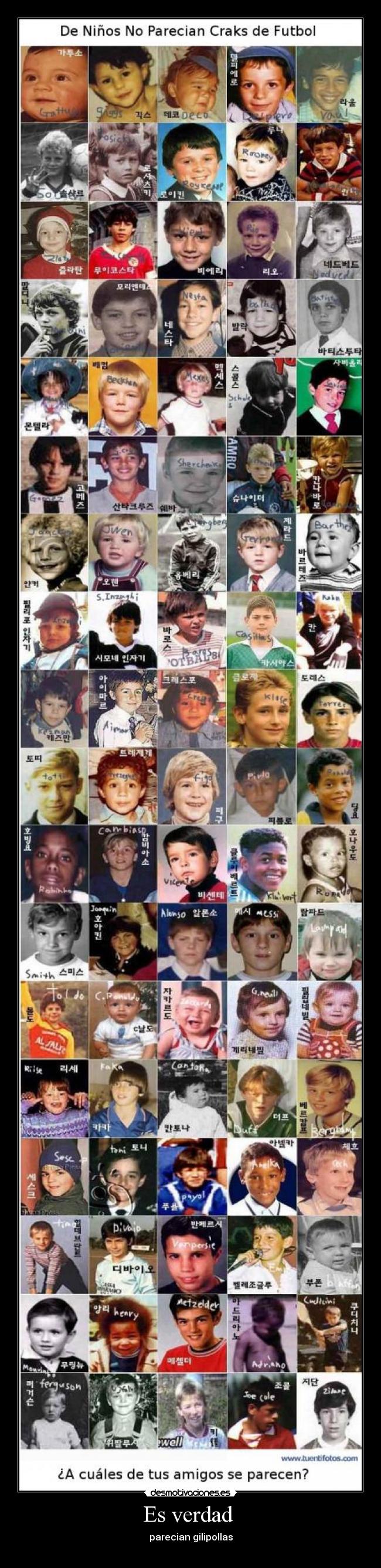 Es verdad  - parecian gilipollas
