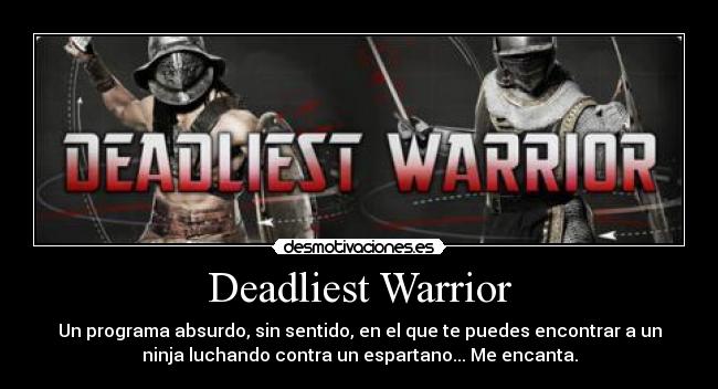 carteles deadliest warrior desmotivaciones