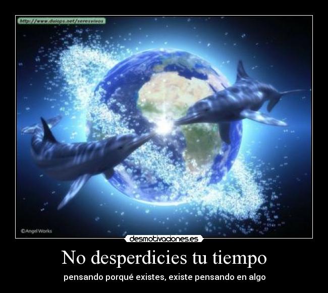 No desperdicies tu tiempo - 