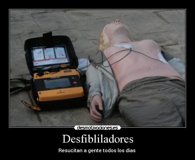 Desfibliladores - Resucitan a gente todos los dias