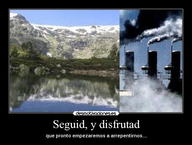 Seguid, y disfrutad -