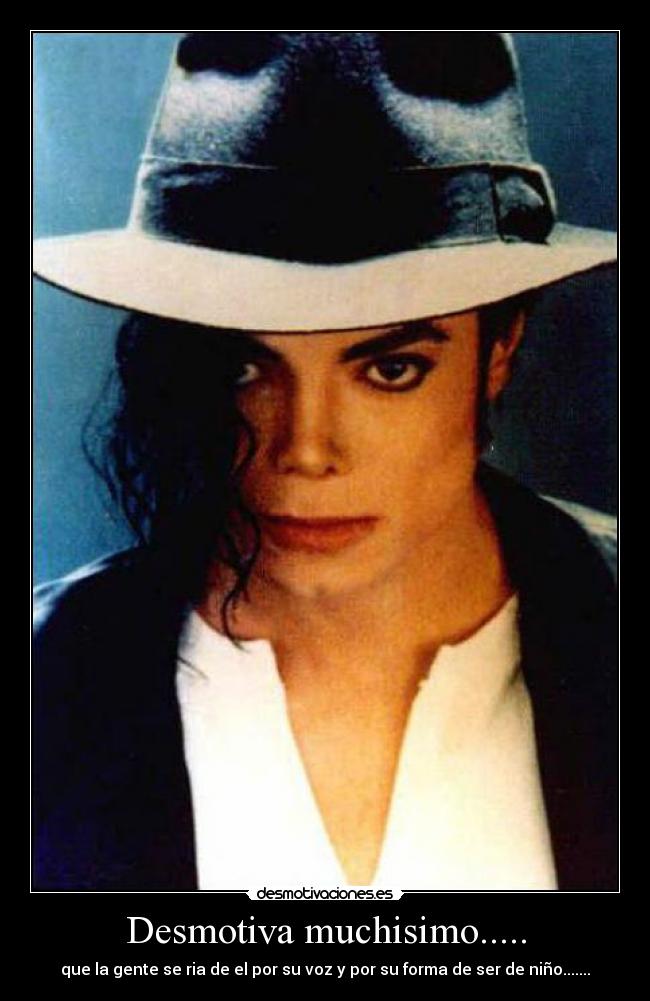 Desmotiva muchisimo..... - que la gente se ria de el por su voz y por su forma de ser de niño.......