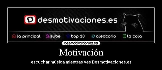 Motivación - escuchar música mientras ves Desmotivaciones.es