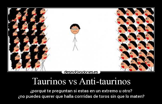 Taurinos vs Anti-taurinos -