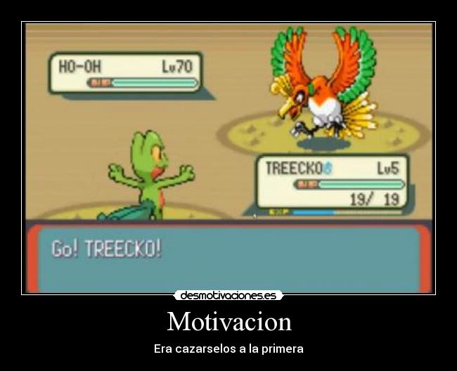 Motivacion - Era cazarselos a la primera